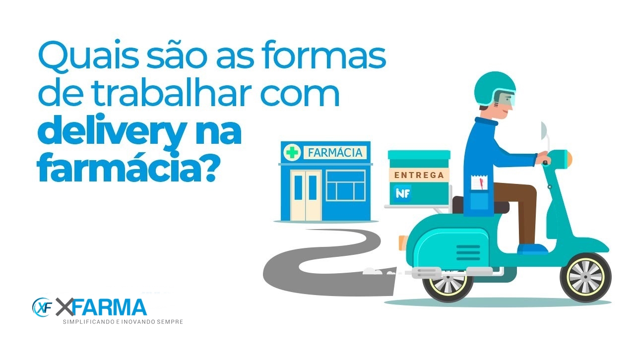 Guia completo para trabalhar com Entrega de Medicamentos na Farmácia | Blog XFarma